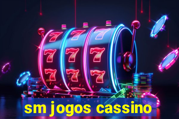 sm jogos cassino